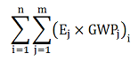 The summation of the products of Ej and GWPj for each greenhouse gas type “j”, summed for all specified emissions types “i”
